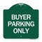 Signmission Designer Series Sign-Buyer Parking Only, Green & White Aluminum Sign, 18" x 18", GW-1818-24291 A-DES-GW-1818-24291 - alternate 1